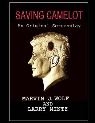 Saving Camelot: A Screenplay 0989960013 Book Cover