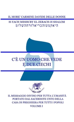 C'È Un Uomo Che Vede E Due Ciechi [Italian] 1326330292 Book Cover