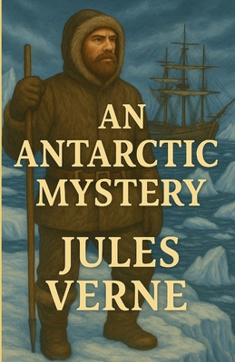 An Antarctic Mystery(Illustrated) 4320676963 Book Cover