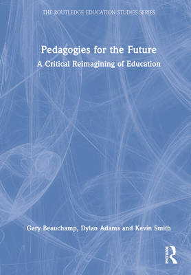 Pedagogies for the Future: A Critical Reimagini... 1032025611 Book Cover