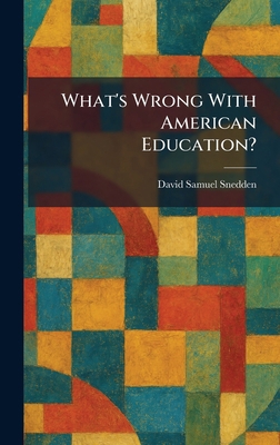 What's Wrong With American Education? 102608007X Book Cover