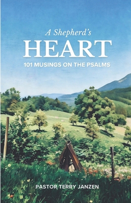 A Shepherd's Heart: 101 Musings on The Psalms            Book Cover