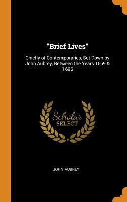 Brief Lives: Chiefly of Contemporaries, Set Dow... 0344049256 Book Cover