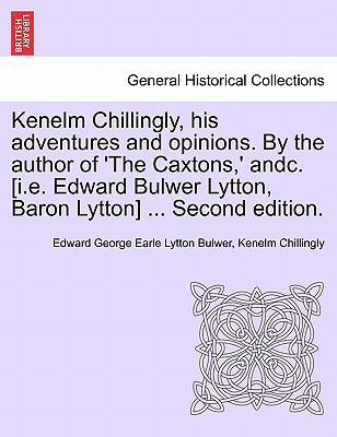 Kenelm Chillingly, His Adventures and Opinions.... 1241397295 Book Cover