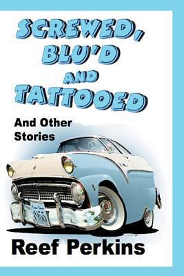 Screwed, Blu'd and Tattooed 0615925103 Book Cover