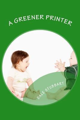 A Greener Printer 1986845664 Book Cover