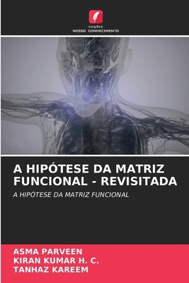 A Hipótese Da Matriz Funcional - Revisitada [Portuguese] 6209588204 Book Cover