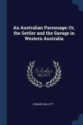 An Australian Parsonage; Or, the Settler and th... 1376492164 Book Cover