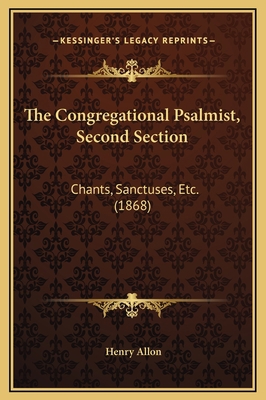 The Congregational Psalmist, Second Section: Ch... 1169278469 Book Cover