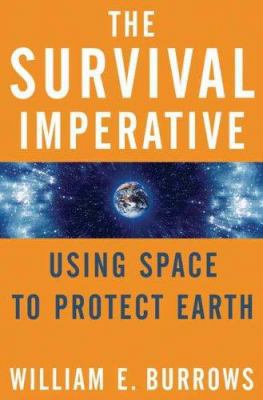 The Survival Imperative: Using Space to Protect... 0765311143 Book Cover