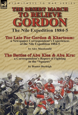 The Desert March to Relieve Gordon: the Nile Ex... 1782823891 Book Cover