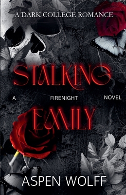 Stalking Emily: A Dark College Romance B0GQX622VB Book Cover