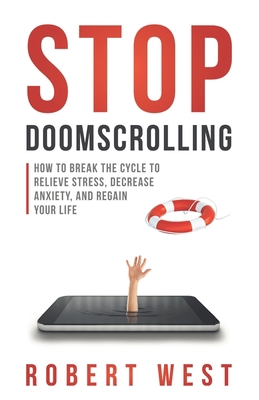 Stop Doomscrolling: How to Break the Cycle to R... B08RC4BPQ5 Book Cover