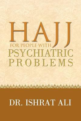 HAJJ for PEOPLE WITH PSYCHIATRIC PROBLEMS 1465398813 Book Cover