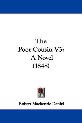 The Poor Cousin V3: A Novel (1848) 1104347822 Book Cover