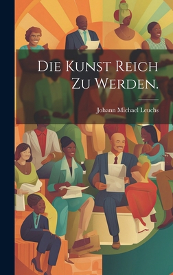 Die kunst Reich zu werden. [German] 1020229985 Book Cover