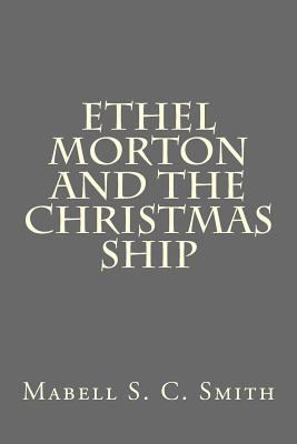 Ethel Morton and The Christmas Ship 1523236698 Book Cover