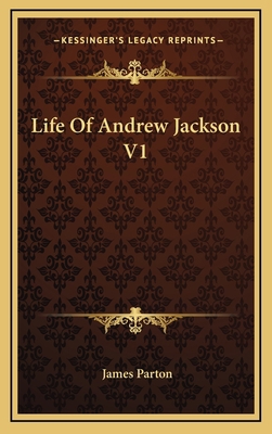 Life of Andrew Jackson V1 1163436011 Book Cover