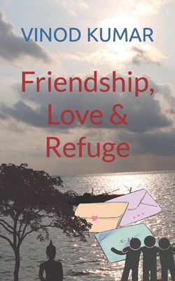Friendship, Love and Refuge B0C1J3D876 Book Cover
