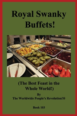 Royal Swanky Buffets!: (The Best Feast in the W... 1689642319 Book Cover