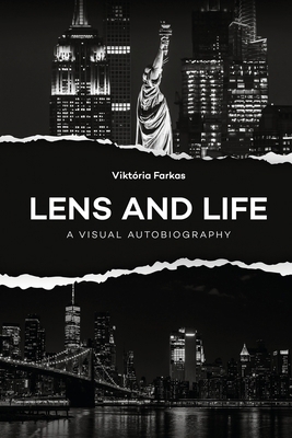 Lens and Life: A Visual Autobiography B0D55KPHBJ Book Cover
