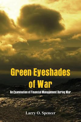 Green Eyeshades of War: An Examination of Finan... 9386780712 Book Cover