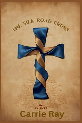 The Silk Road Cross B0GQ32K5B2 Book Cover