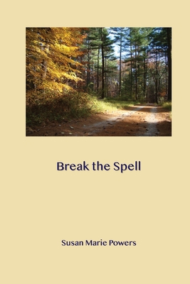 Break the Spell 0979803950 Book Cover