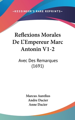 Reflexions Morales de L'Empereur Marc Antonin V... 1104587661 Book Cover