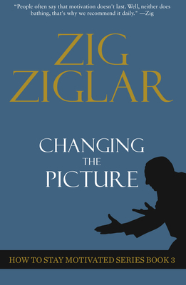 Changing the Picture: How to Stay Motivated Book 3 1613397461 Book Cover