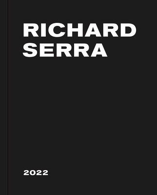 Richard Serra: 2022 1644231050 Book Cover