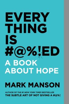 Everything is #@%!ed A book about hope 0063041472 Book Cover