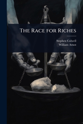 The Race for Riches 1023693089 Book Cover