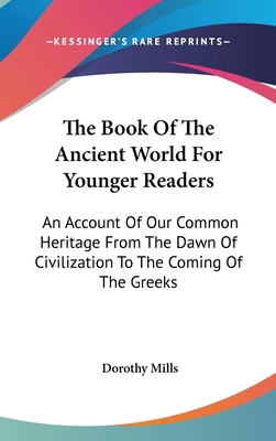 The Book Of The Ancient World For Younger Reade... 0548139423 Book Cover