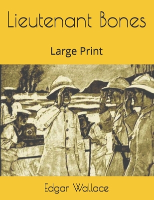 Lieutenant Bones: Large Print 1677131934 Book Cover