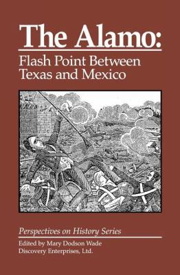 The Alamo: Flashpoint Between Texas and Mexico 1878668951 Book Cover