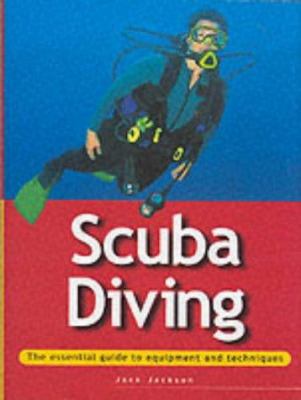 Scuba Diving: The Essential Guide to Equipment ... 1859744605 Book Cover
