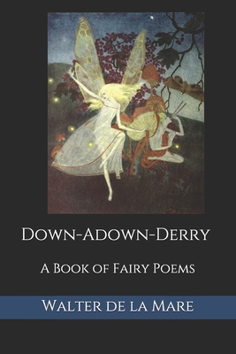 Down-Adown-Derry (Annotated): A Book of Fairy P... B085RQRNR1 Book Cover