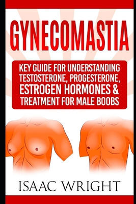 Gynecomastia: Key Guide for Understanding Testo... 1687361304 Book Cover