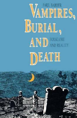 Vampires, Burial, and Death: Folklore and Reality 0300048599 Book Cover