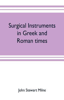Surgical instruments in Greek and Roman times 9353703530 Book Cover