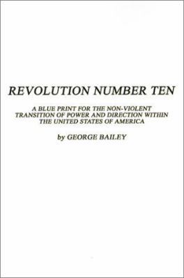 Revolution Number Ten: A Blue Print for the Non... 0759621314 Book Cover