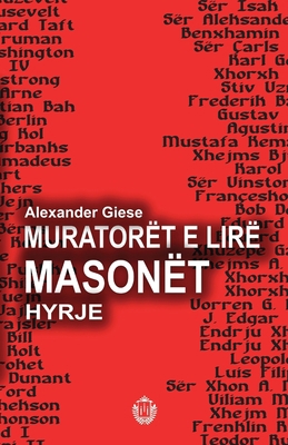 Muratorët e lirë - Masonët: Hyrje [Albanian] 9928400644 Book Cover