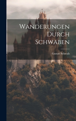 Wanderungen durch Schwaben [German] 1021146935 Book Cover