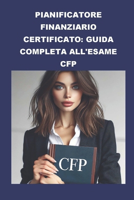 Pianificatore finanziario certificato: Guida co... [Italian] B0CWGG446P Book Cover