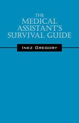 The Medical Assistant's Survival Guide 1478770104 Book Cover