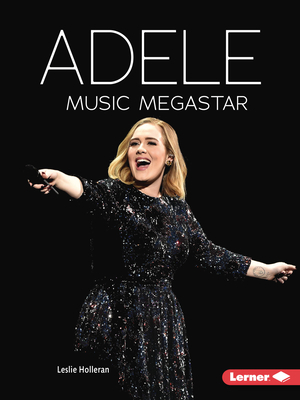 Adele: Music Megastar 1728486343 Book Cover