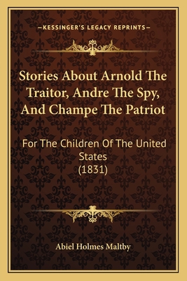 Stories About Arnold The Traitor, Andre The Spy... 1165752352 Book Cover