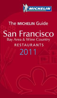 Michelin Guide San Francisco 2011: Restaurants ... 2067153366 Book Cover