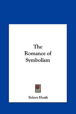 The Romance of Symbolism 1161376178 Book Cover